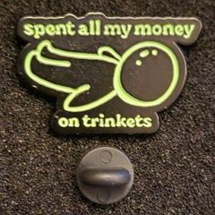 Spent all my money,  pin back badge.