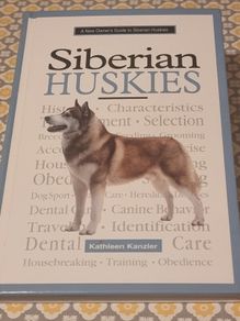 Siberian Huskies New Owners Guide, By Kathleen Kanzler, Hardcover