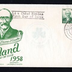 1958 Ireland Centenary of the Birth of Tomas (Tom) Clarke (Patriot) illustrated Commemorative Stamps First Day Staehle Cover (FDC) with Baile Atha Cliath (Dublin) cancel