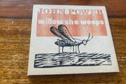 John Power Willow She Weeps CD