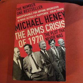 The Arms Crisis 1970/ Michael Heney/ 2020