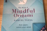 The Book of Mindful Origami by Samuel Tsang (Paperback)