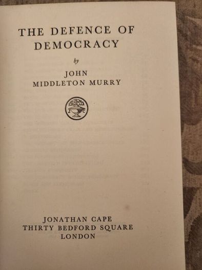 The Defence Of Democracy. By John Middelton Murry. First Edition 1939 Hardback In Good Condition See Photos For Same.
