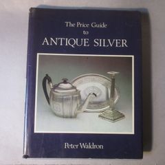 The Price Guide To Antique Silver