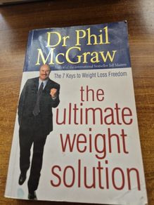 Dr Phil The Ultimate a weight Solution. The 7 Keys to Weight loss Freedom.