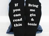 If You Can Read This, Bring Me Gin & Tonic Funny Socks