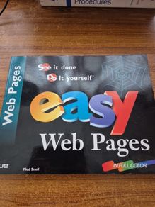 Easy Web Pages. Do it Yourself. See it Done. Ned Snell