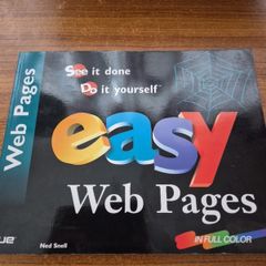 Easy Web Pages. Do it Yourself. See it Done. Ned Snell