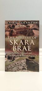 The Mystery of Skara Brae: Neolithic Scotland and the Origins of Ancient Egypt Illustrated EditionIllustrated Edition