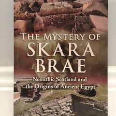 The Mystery of Skara Brae: Neolithic Scotland and the Origins of Ancient Egypt Illustrated EditionIllustrated Edition