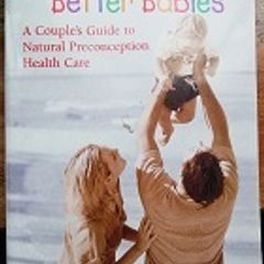 Healthy Parents, Better Babies