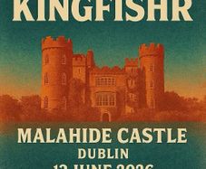 Kingfisher @ Malahide Castle x2 Tickets 13th June. GA Standing