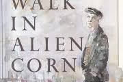 A Walk In Alien Corn - Lar Redmond