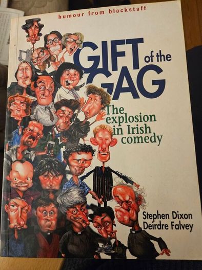 Gift Of The Gag. The Explosion In Irish Comedy. By Stephen Dixon And Deirdre Flavey. First Edition Large Volume Paperback In Good Condition.  See Photos For Same.