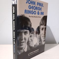 John, Paul, George, Ringo & Me - The Real Beatles Story by Tony Barrow