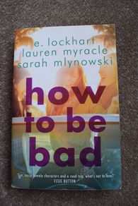 how to be bad by e. lockhart