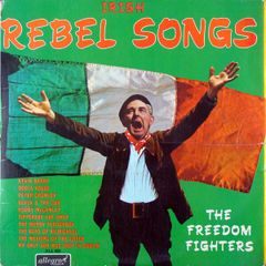 The Freedom Fighters - Irish Rebel Songs LP 1967