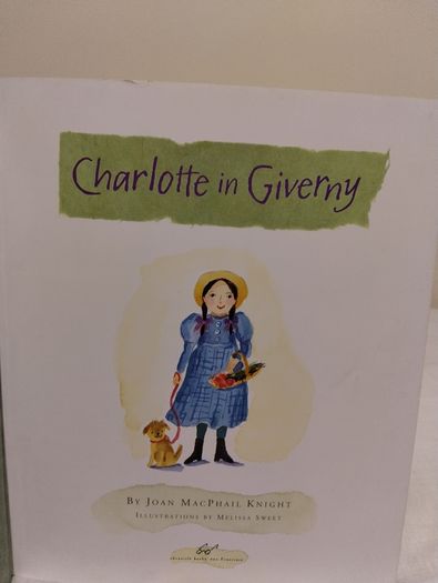 Charlotte in Giverny  by Joan MacPhail Knight