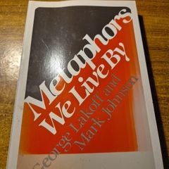 First Edition. Metaphors We Live By. George Layoff Mark Johnson