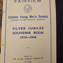 Fairview. Catholc Young Men's Society. ( Blessed Oliver Plunket Branch) Silver Jubilee Souvenir Book 1919-1944.