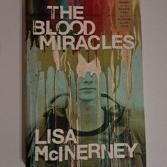 The Blood Miracles by Lisa McInerney