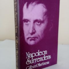 Napoleon Surrenders by Gilbert Martineau. Translated from the French by Frances Partridge (PT219)