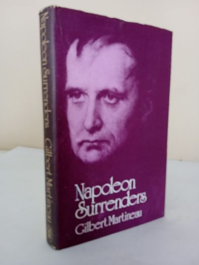 Napoleon Surrenders by Gilbert Martineau. Translated from the French by Frances Partridge (PT219)