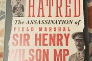 Great Hatred: The Assassination Of Field Marshall Henry Wilson MP by Ronan McGreevy