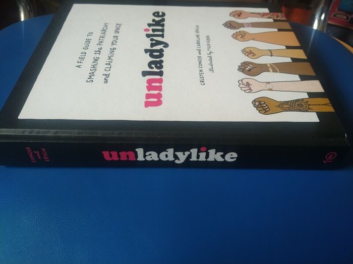 Unladylike: A Field Guide To Smashing The Patriarchy...