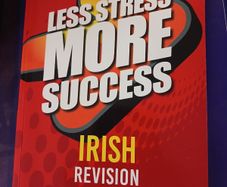 Less Stress More Success IRISH Leaving Cert, HIGHER LEVEL