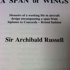 A Span of Wings. Memoirs of a working life in aircraft design from biplanes to concorde by Sir Archibald Russell.