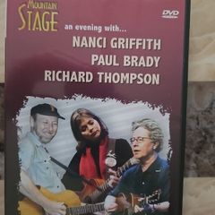 Mountain Stage...An Evening With Nanci Griffith, Paul Brady & Richard Thompson DVD