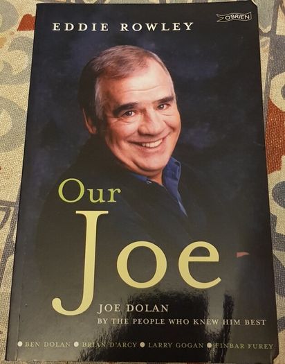 Our Joe: Joe Dolan By The People Who Knew Him Best by Eddie Rowley