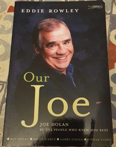 Our Joe: Joe Dolan By The People Who Knew Him Best by Eddie Rowley