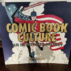 Comic Book Culture: An Illustrated History