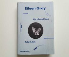 Eileen Gray Her Life and Work by Peter Adams