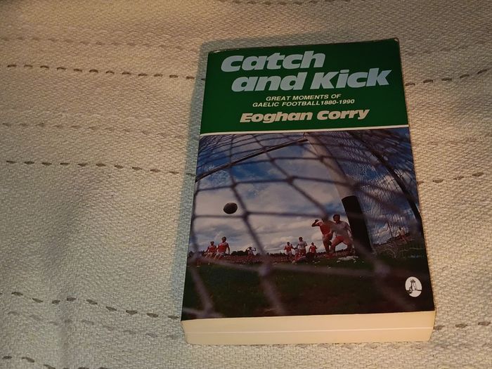 Catch and Kick  Great Moments of Gaelic Football 1880-1990 Book For Sale Here