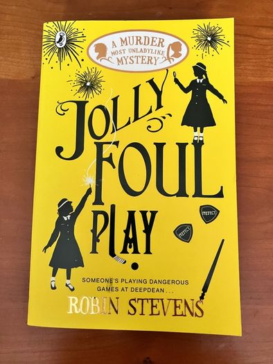 A Murder Most Unladylike, Jolly Foul Play by Robin Stevens