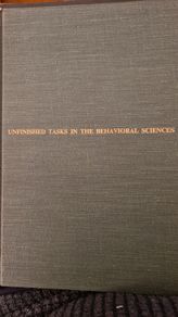 Unfinished Tasks In The Behavioral Sciences. Edited By Arnold Abrahams Harry H Garner James E P Toman. First Edition Hardback In Good Condition. 32.