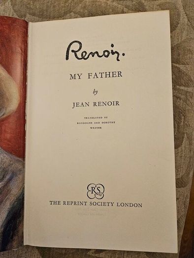Renoir. My Father By Jean Renoir. Translated By Randolph And Dorathy Weaver. Rare 1964 Hardback In Good Condition.  See Photos For Same.
