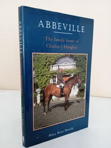 Abbeville: The Family Home of Charles J. Haughey by Mary Rose Doorly (PT56)