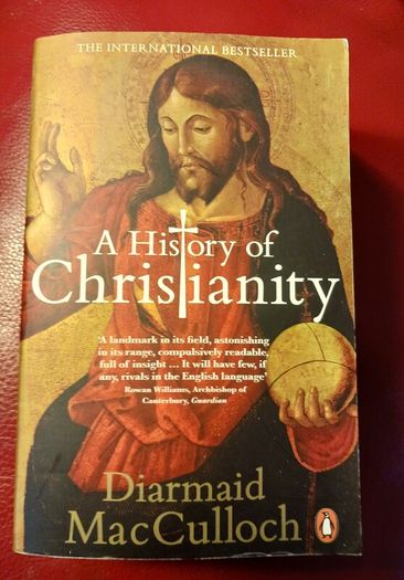 A History of Christianity  / Diarmaid MacCulloch / 2010