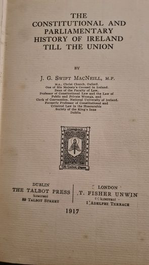 The Constitutional And Parliamentary History Of Ireland Till The Union. By J G. Swift Mac Neill M.p.  First Edition Hardback. 504 Pages
