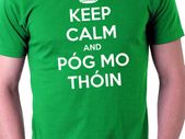Keep Calm and Pog Mo Thoin T-Shirt for st patrick's day