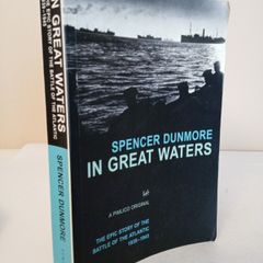 In Great Waters: The Epic Story of the Battle of the Atlantic, 1939-1945 by Spencer Dunmore (HQ667)