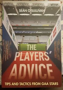 The Players Advice: Tips and Tactics From GAA Stars by Sean O'Sullivan