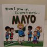When I Grow Up, I'm Going To Play Football For Mayo Hardback Book Image 4