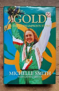 Gold - A Triple Champion's Story - Signed By Michelle Smith
