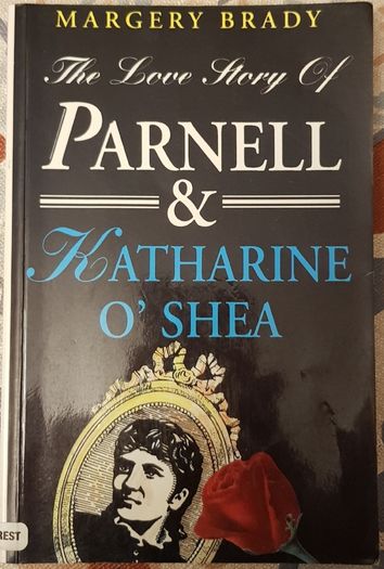 The Love Story Of Parnell And Katherine O'Shea by Margery Brady