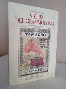 Storia Del Grammofono: Fino Al 1925 by Giacomo A. Caula (RB407)